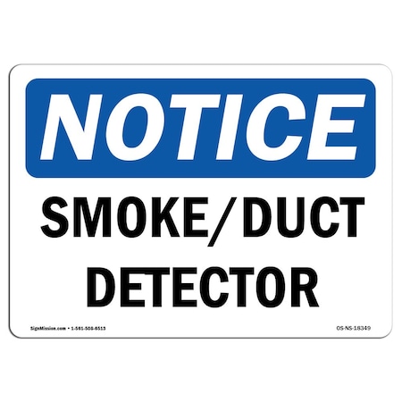 Signmission Safety Sign, OSHA Notice, 7" Height, Smoke Duct Detector Sign, Landscape OS-NS-D-710-L-18349